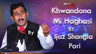 Pashto New Song | Khwandona Mi Haghasi | Ijaz Shanglapari | By Latoon Music | 2023
