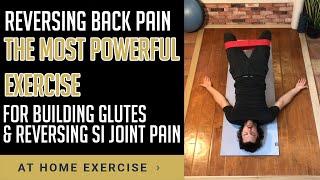 THE MOST POWERFUL EXERCISE For Building Glutes & Reversing SI Joint Pain