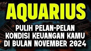 AQUARIUS DI BULAN NOVEMBER 2024, PULIH PELAN PELAN KONDISI KEUANGAN KAMU