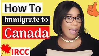 EASIEST WAYS TO IMMIGRATE TO CANADA + STEP BY STEP GUIDE