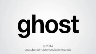 How to Pronounce ghost