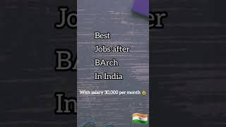 Best jobs after BArch in India | salary 30k+per month | career in Architecture | Jobs after BArch