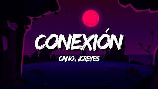 CANO, JC REYES - Conexión (Letra/Lyrics)