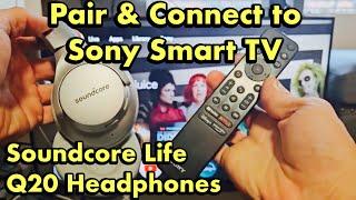 Soundcore Life Q20 Headphones: How to Pair to Sony Smart TV