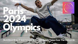 Paris 2024 Olympics: Skateboarding, a spectacular and popular sport, takes over the Concorde