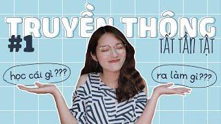 Truyền thông học gì? Ra trường làm gì? | TRUYỀN THÔNG TẤT TẦN TẬT | glinh getting glowingg