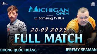 FULL MATCH | Dương Quốc Hoàng vs Jeremy Seaman | Michigan Open 2023