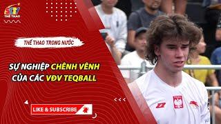 SỰ NGHIỆP CHÊNH VÊNH CỦA CÁC VĐV TEQBALL || SCTV THỂ THAO