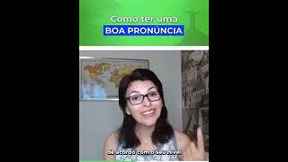 Como ter uma boa pronúncia em português?