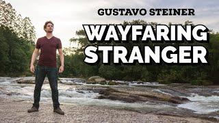 Wayfaring Stranger | Acoustic Version by Gustavo Steiner