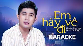 KARAOKE | Em Hãy Về Đi - Bằng Chương | Beat Gốc