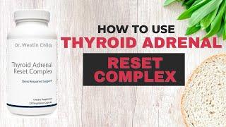 How to use Thyroid Adrenal Reset Complex to Support your Thyroid + Adrenals