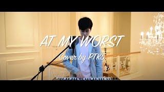 At My Worst - Pink Sweat$ | Cover by PTK5