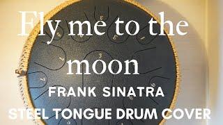 Fly me to the moon - Frank Sinatra [Steel Tongue Drum Cover with tabs]