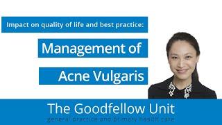 Goodfellow Unit Webinar: Acne Vulgaris