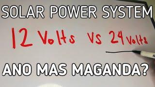 12VOLTS vs. 24VOLTS, Off-GRID SOLAR POWER System Setup? Advantages and Disadvantages