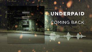 Underpaid – Coming Back (Official Visualizer)