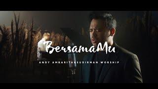 BERSAMAMU FT. ANDY AMBARITA - SUDIRMAN WORSHIP