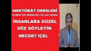 MEKTÛBÂT DERSLERİ (241.DERS) 22.MEKTUP DERSLERİ (10) '‘İNSANLARA GÜZEL SÖZ SÖYLEYİN ''