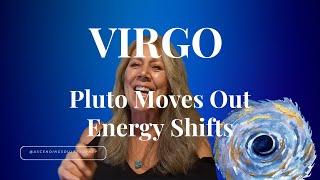 Virgo - Pluto Moves Out - Positive Energy Shifts To You!