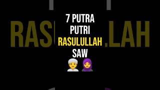 7 PUTRA PUTRI RASULULLAH SAW #kisahnabi #muhammad