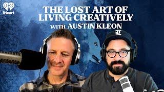 The Lost Art of Living Creatively with Austin Kleon | The One You Feed