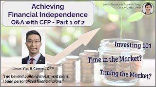 Achieving Financial Independence - Q&A with CFP - Part 1 of 2 | Investing 101, Time in the Market?