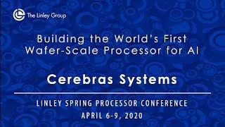 Cerebras Systems: Building the World’s First Wafer-Scale Processor for AI