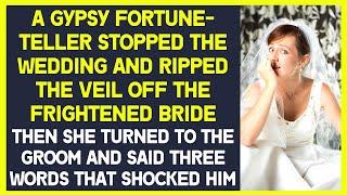 On the wedding, the fortune-teller ripped the veil off the bride and said 3 words that shocked groom