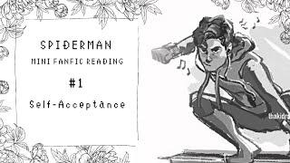 (Mini-Fanfic Reading) Self-Acceptance | Spider-Man; No Way Home