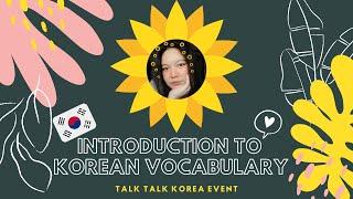 #Talktalkkorea2020 #KoreanVocabulary Introduction to Korean Vocabulary