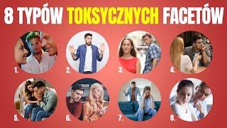 8 TYPÓW TOKSYCZNYCH FACETÓW