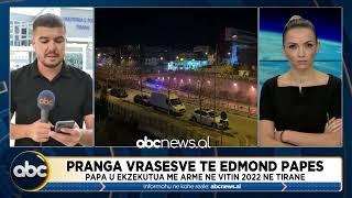 Pranga vrasesve te Edmond Papes/ Memaliaj, arrestohen Andrew Bode dhe Adriatik Kalemi