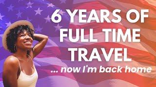 Retiring from Nomad Life | Returning to the USA After 6 Years Abroad | Reverse Culture Shock