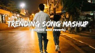 Trending Song Lofi Mashup  Slowed & Reverb ️ Arijit Singh Viral Love Songs #lofi#sad#love#mashup