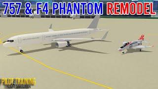 Boeing 757 & McDonnell Douglas F-4 Phantom II PTFS Remodel!