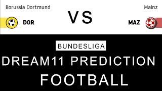 DOR vs MAZ  DREAM11 TEAM | BORUSSIA DORTMUND vs MAINZ DREAM11 | BUNDESLIGA