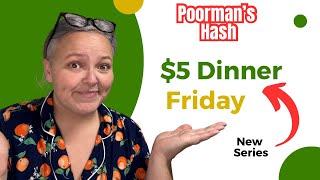 NEW Series$5 Dinner Friday || Poorman’s Hash || Cheap Meals For Tight Budgets