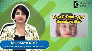 Do's and Dont's for Sensitive Skin- Common Beauty Mistakes to Avoid-Dr.Rasya Dixit | Doctors' Circle