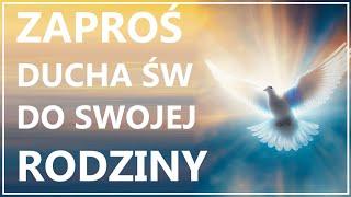 DUCHU ŚWIĘTY, DZIAŁAJ W NASZYCH RODZINACH | Modlitwa za rodzinę i bliskich do Ducha Świętego