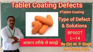 Tablet Coating Defects I Tablet Coating | Industrial Pharmacy | BP502T | L~14