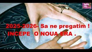 2025-2026- Sa ne pregatim ! INCEPE  O NOUA ERA