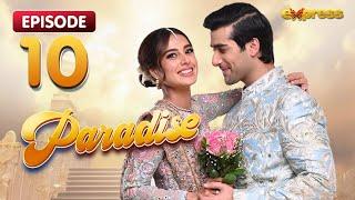 Paradise Episode 10 - Iqra Aziz & Shuja Asad - Express TV