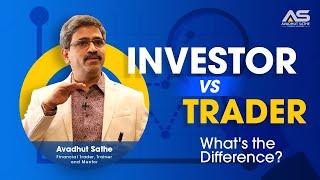 Difference between Trader & Investor Explained in Simple Terms by Master Trader Avadhut Sathe