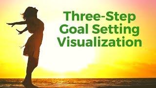 GOAL SETTING Visualisation | 3 Step Guided Meditation | Visualize Your Goals!