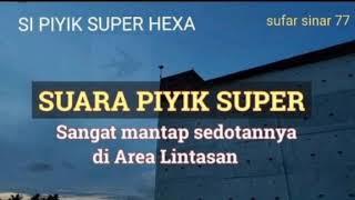 SUARA PIYIK SUPER KHUSUS HEXA TARIK LAR DAN TARIK DALAM SEDOTANNYA DI AREA LINTASAN BANG ANDI SUFAR