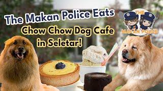 Chow Chow Dog Cafe in Seletar With FREE Games | The Makan Police Eats | Where to Go & What To Eat