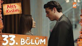 Ateş Kuşları 33. Bölüm @atvturkiye