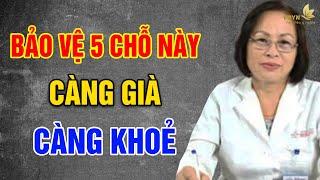 Bảo Vệ 5 Chỗ Này CÀNG GIÀ CÀNG KHỎE - Vạn Điều Ý Nghĩa