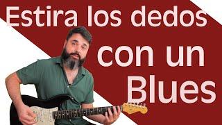 Blues para ayudarte a ESTIRAR LOS DEDOS en la guitarra